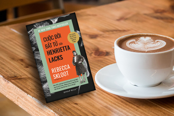 Cuốn sách "Cuộc đời bất tử của Henrietta Lacks" 